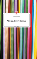 Alle anderen Kinder. Life is a Story - story.one