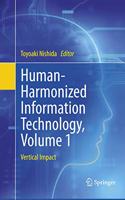 Human-Harmonized Information Technology, Volume 1