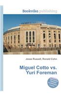 Miguel Cotto vs. Yuri Foreman