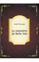 Le Ministère de Belle-Isle