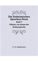 Die Einheimischen Sprachen Perus Band 3 Ollanta, Ein Drama Der Keshuasprache