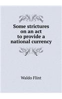 Some Strictures on an ACT to Provide a National Currency