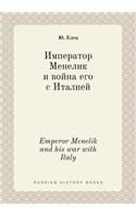 Emperor Menelik and his war with Italy
