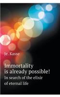 Immortality is already possible! In search of the elixir of eternal life