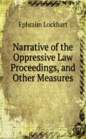 Narrative of the Oppressive Law Proceedings, and Other Measures