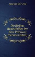 Die Berliner Handschriften Der Rime Petrarca's (German Edition)