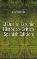 El Duelo: Estudio Historico-Critico (Spanish Edition)