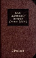 Tafeln Unbestimmter Integrale (German Edition)