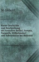 Kurze Geschichte und Beschreibung der Anstalten Bethel, Sarepta, Nazareth, Wilhelmsdorf und Arbeterheim bei Bielefeld