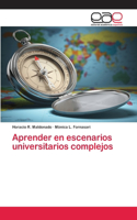 Aprender en escenarios universitarios complejos