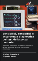 Sensibilità, sensibilità e accuratezza diagnostica dei test della polpa dentaria