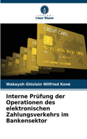 Interne Prüfung der Operationen des elektronischen Zahlungsverkehrs im Bankensektor