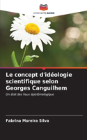 Le concept d'idéologie scientifique selon Georges Canguilhem
