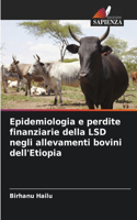 Epidemiologia e perdite finanziarie della LSD negli allevamenti bovini dell'Etiopia
