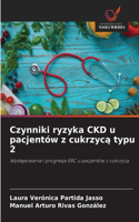 Czynniki ryzyka CKD u pacjentów z cukrzyca typu 2