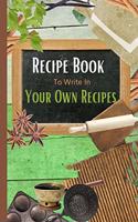 Recipe Book To Write In Your Own Recipes