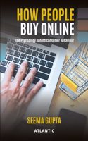 HOW PEOPLE BUY ONLINE: The Psychology Behind Consumer Behaviour