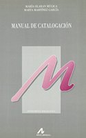 Manual de Catalogacion: Monografias Modernas: Adaptado a la Ultima Reimpresion Con Correcciones de Las Reglas de Catalogacion
