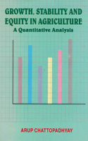Growth, Stability and Equity in Agriculture a Quantitative Analysis