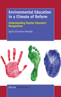 Environmental Education in a Climate of Reform: Understanding Teacher Educators' Perspectives