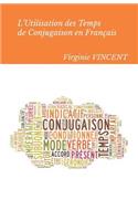 L'Utilisation Des Temps de Conjugaison En Français