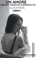 Un Amore Perfettamente Imperfetto