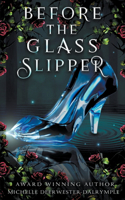 Before the Glass Slipper
