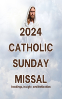 2024 Catholic Sunday Missal: Readings, Insight, and Reflection