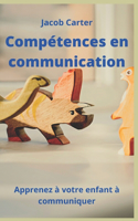 Compétences en communication: Apprenez à votre enfant à communiquer