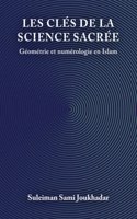 Les clés de la science sacrée: géométrie et numérologie en Islam