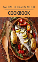 Smoking Fish And Seafood Cookbook