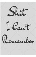 Shit I Can't Remember