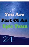 You Are Part Of An Epic Team 24: Coworkers Gifts, Coworker Gag Book, Member, Teammate, Director, Boss, Manager, Leader, Strategic Planning, Employee, Coworker, Colleague and Friends