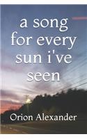 A song for every sun i've seen
