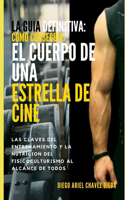 Guia Definitiva Como Conseguir Cuerpo de Estrella de Cine