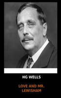 H. G. Wells - Love and Mr. Lewisham