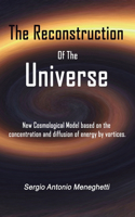 The Reconstruction Of The Universe
