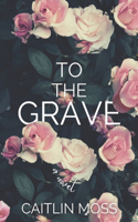 To The Grave