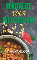 Revitalize Your Metabolism: The Ultimate Reset Diet Cookbook