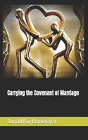 Carrying the Covenant of Marriage