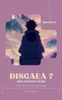Destiny's Disgaea 7 Mini Strategy Guide