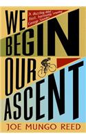 We Begin Our Ascent