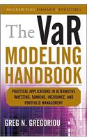 Var Modeling Handbook: Practical Applications in Alternative Investing, Banking, Insurance, and Portfolio Management