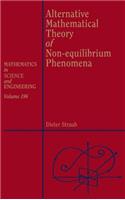 Alternative Mathematical Theory of Non-Equilibrium Phenomena