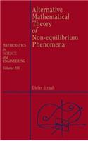 Alternative Mathematical Theory of Non-Equilibrium Phenomena