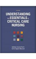 Understanding the Essentials of Critical Care Nursing