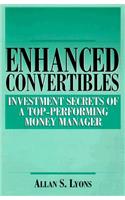 Enhanced Convertibles: Investment Secrets of a Top-Performing Money Manager