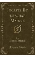 Jocaste Et Le Chat Maigre (Classic Reprint)