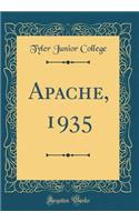 Apache, 1935 (Classic Reprint)