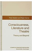 Consciousness, Literature and Theatre